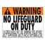 NO LIFEGUARD ON DUTY SIGN 1104WS2418E