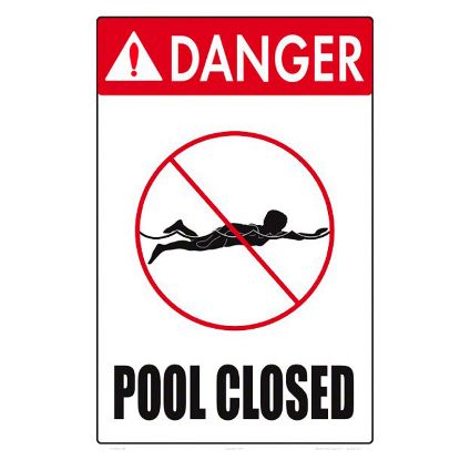 12 X 18 DANGER POOL CLOSED SIGN HEAVY DUTY WHITE ALUMINUM 7319WA1218E