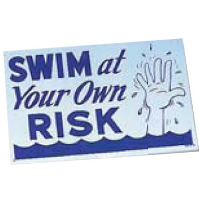 SWIM AT OWN RISK  12INx18IN 90-112